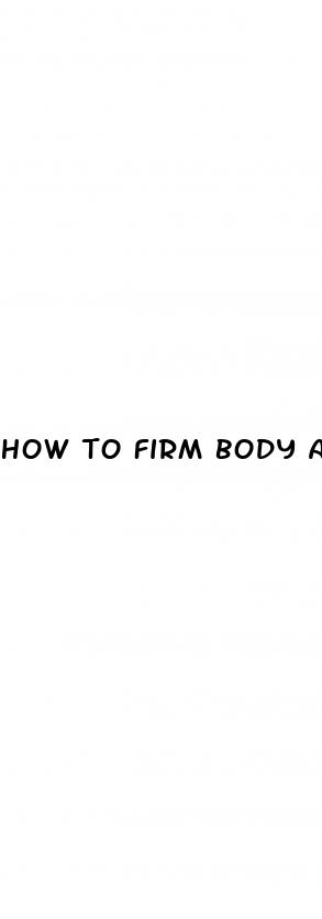 how to firm body after weight loss