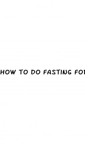 how to do fasting for weight loss