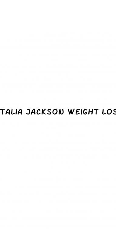 talia jackson weight loss