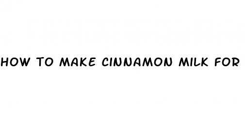 how to make cinnamon milk for weight loss