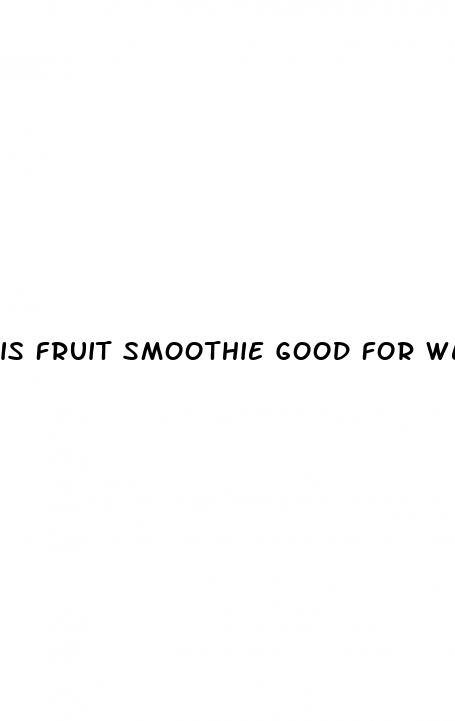 is fruit smoothie good for weight loss