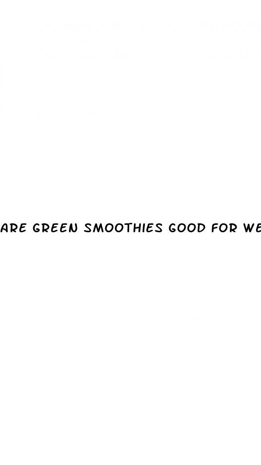 are green smoothies good for weight loss