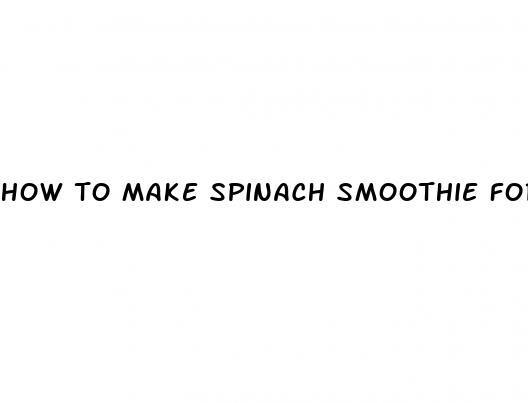 how to make spinach smoothie for weight loss