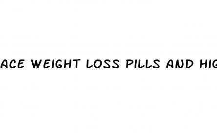 ace weight loss pills and high blood pressure