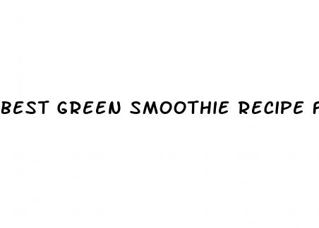 best green smoothie recipe for weight loss