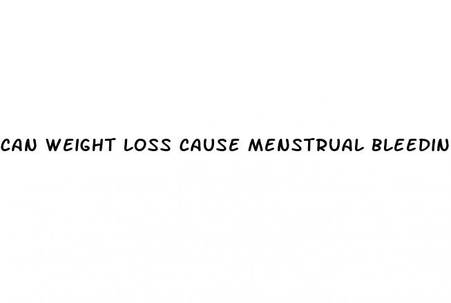 can weight loss cause menstrual bleeding