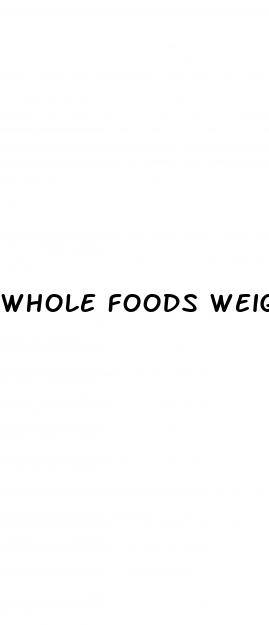 whole foods weight loss