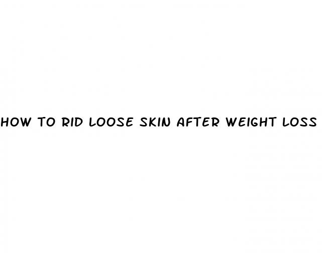 how to rid loose skin after weight loss