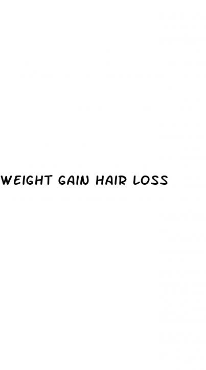 weight gain hair loss