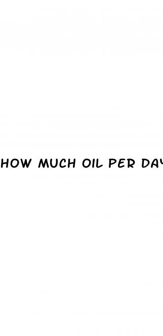 how much oil per day for weight loss