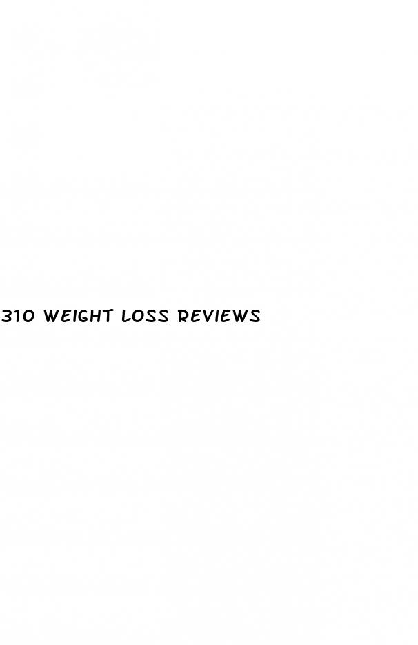 310 weight loss reviews