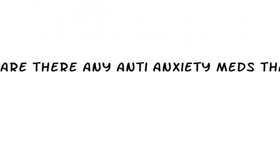 are there any anti anxiety meds that cause weight loss