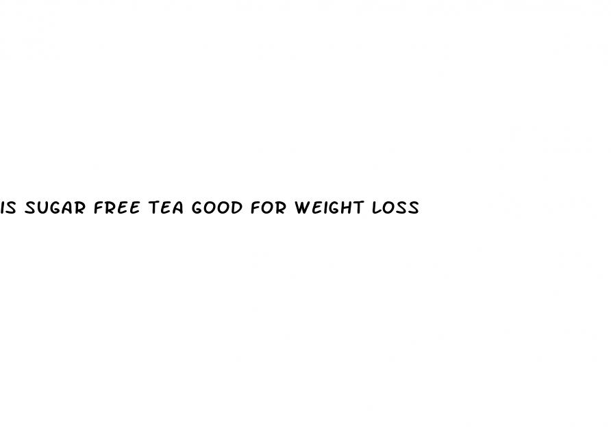 is sugar free tea good for weight loss