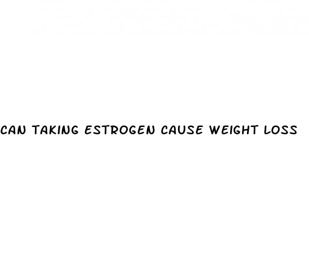 can taking estrogen cause weight loss