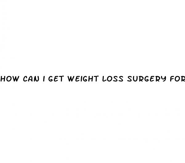 how can i get weight loss surgery for free