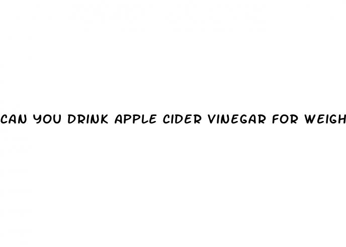 can you drink apple cider vinegar for weight loss