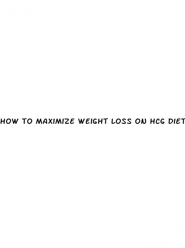how to maximize weight loss on hcg diet