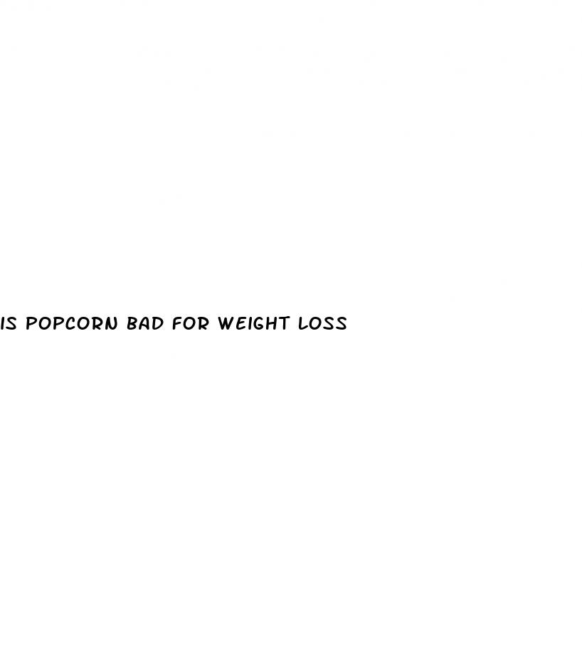 is popcorn bad for weight loss