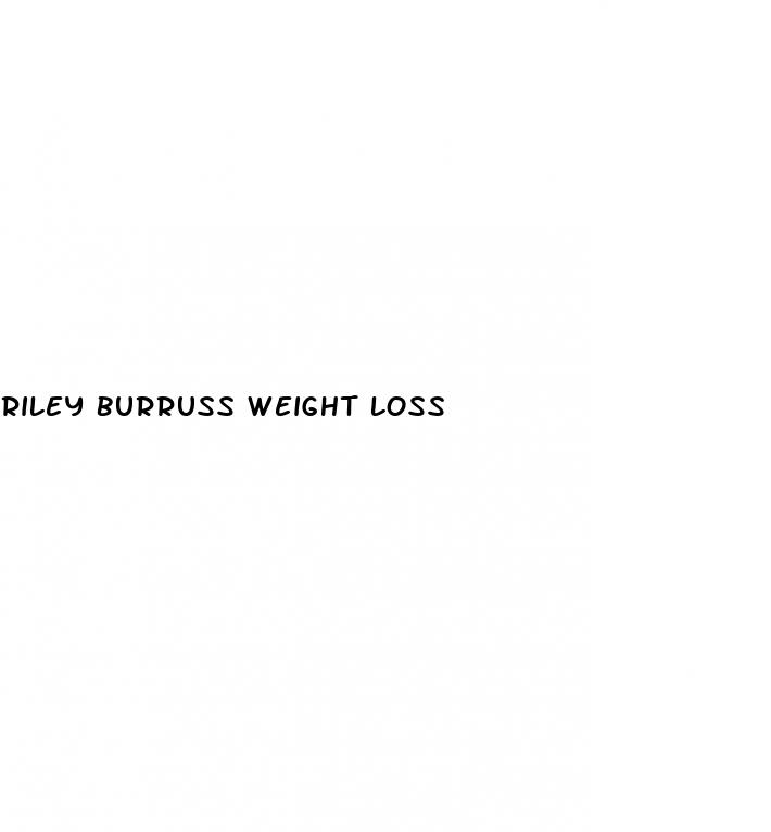 riley burruss weight loss