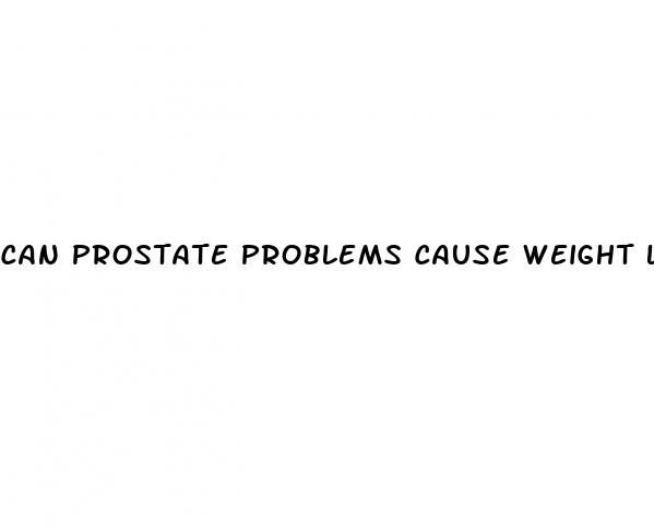 can prostate problems cause weight loss