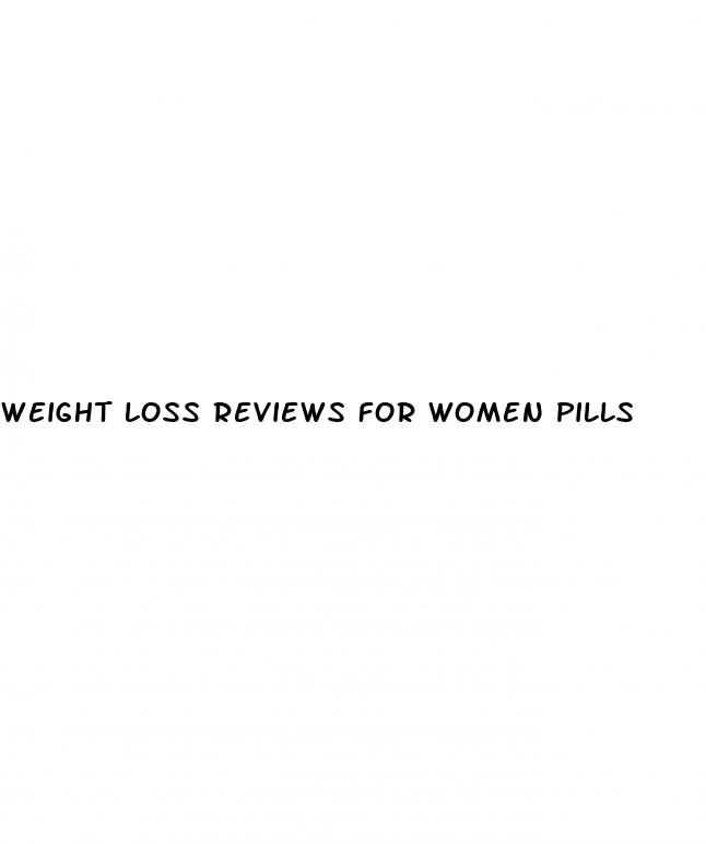 weight loss reviews for women pills