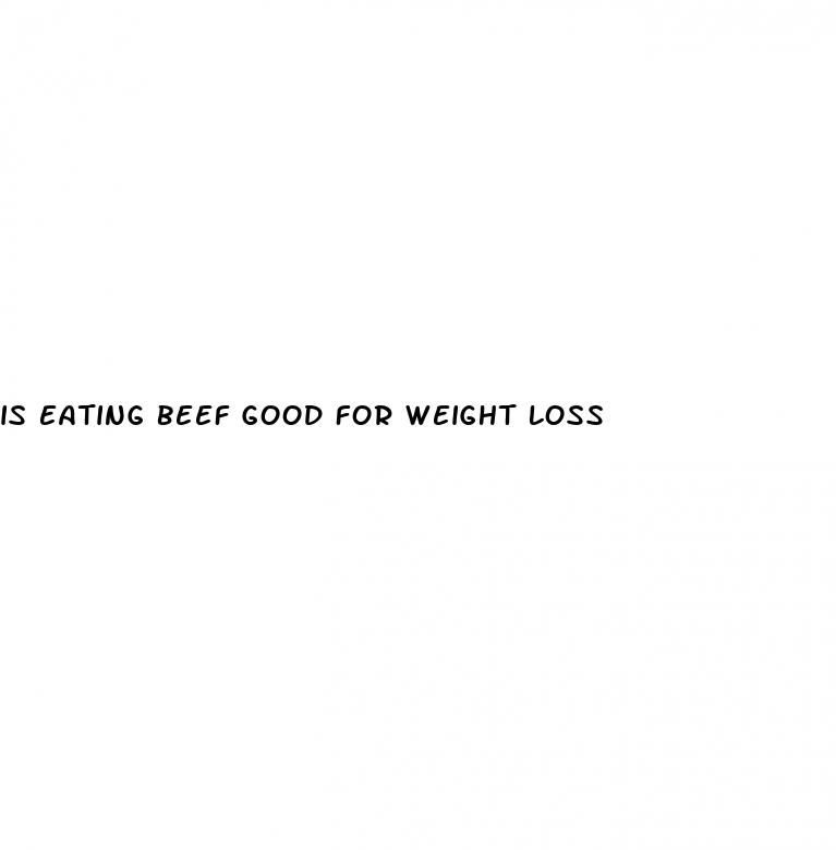 is eating beef good for weight loss