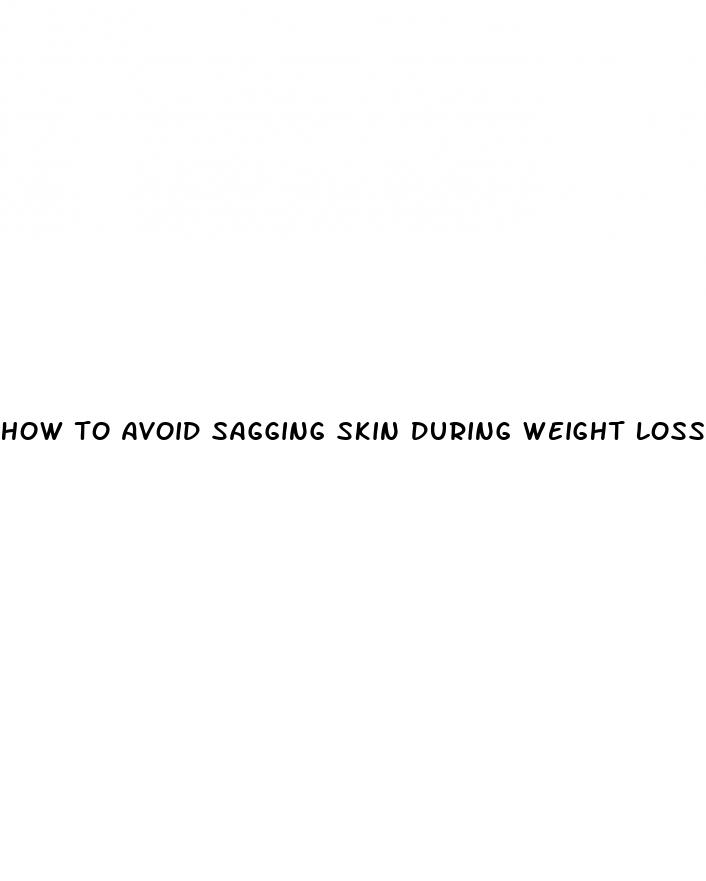 how to avoid sagging skin during weight loss
