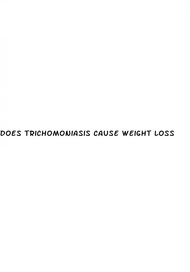 does trichomoniasis cause weight loss