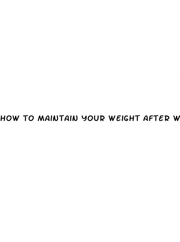 how to maintain your weight after weight loss