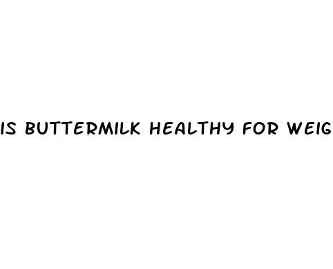 is buttermilk healthy for weight loss