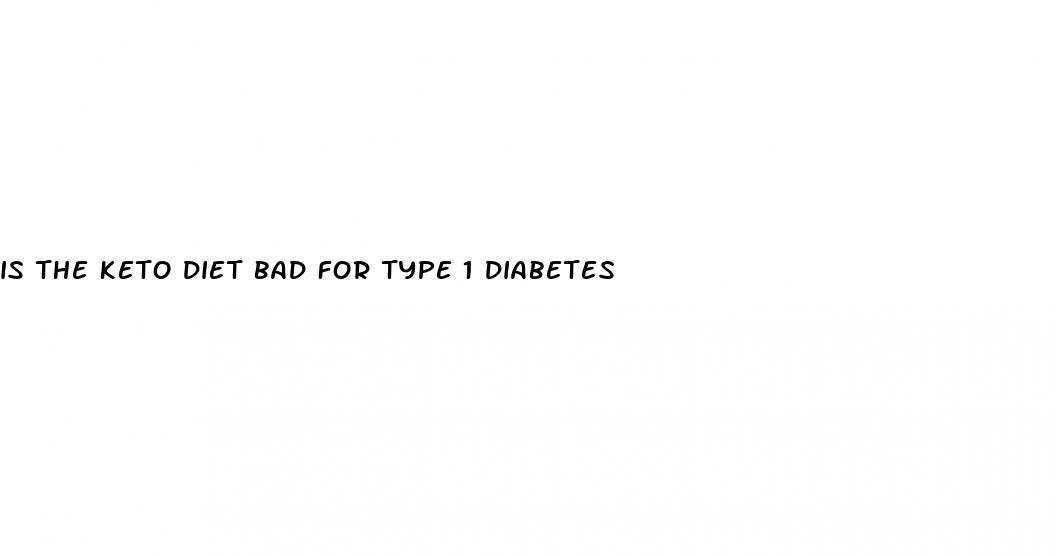 is the keto diet bad for type 1 diabetes