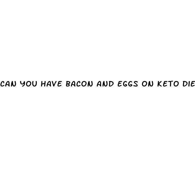 can you have bacon and eggs on keto diet