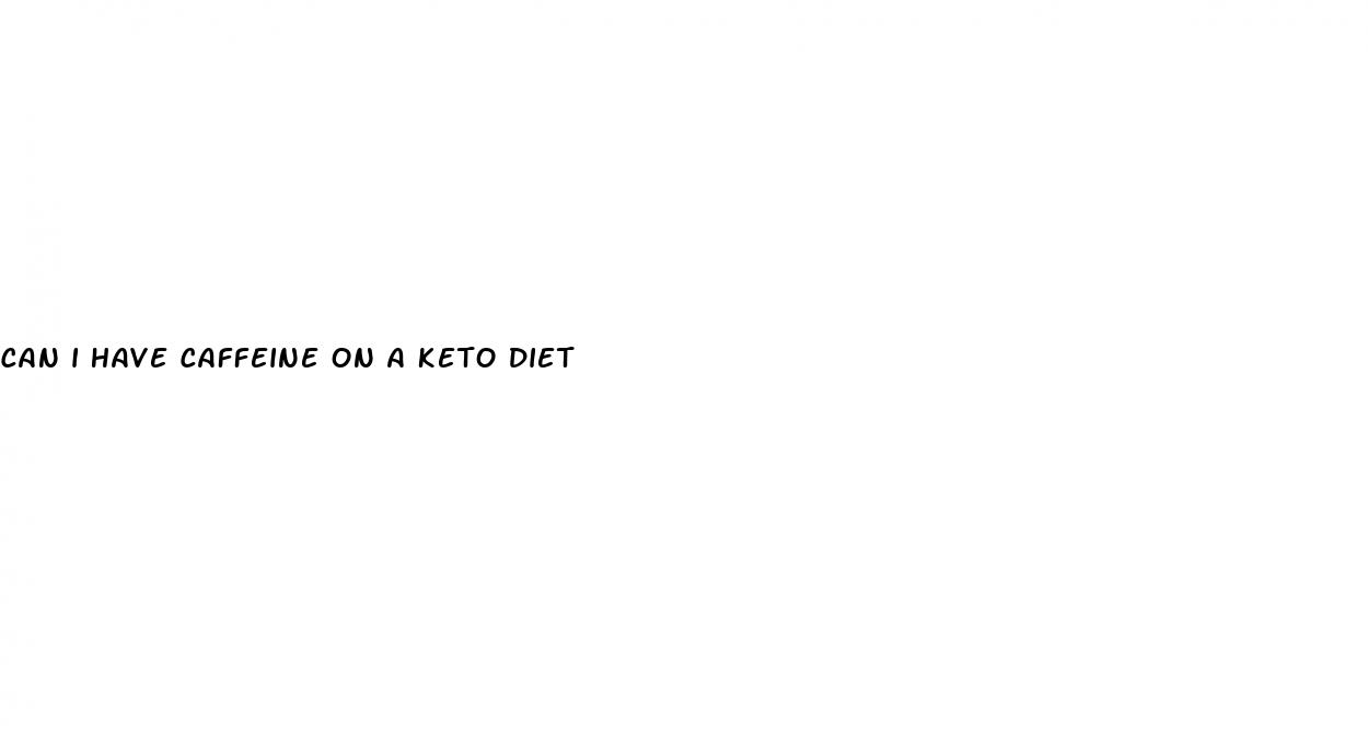 can i have caffeine on a keto diet