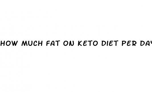 how much fat on keto diet per day