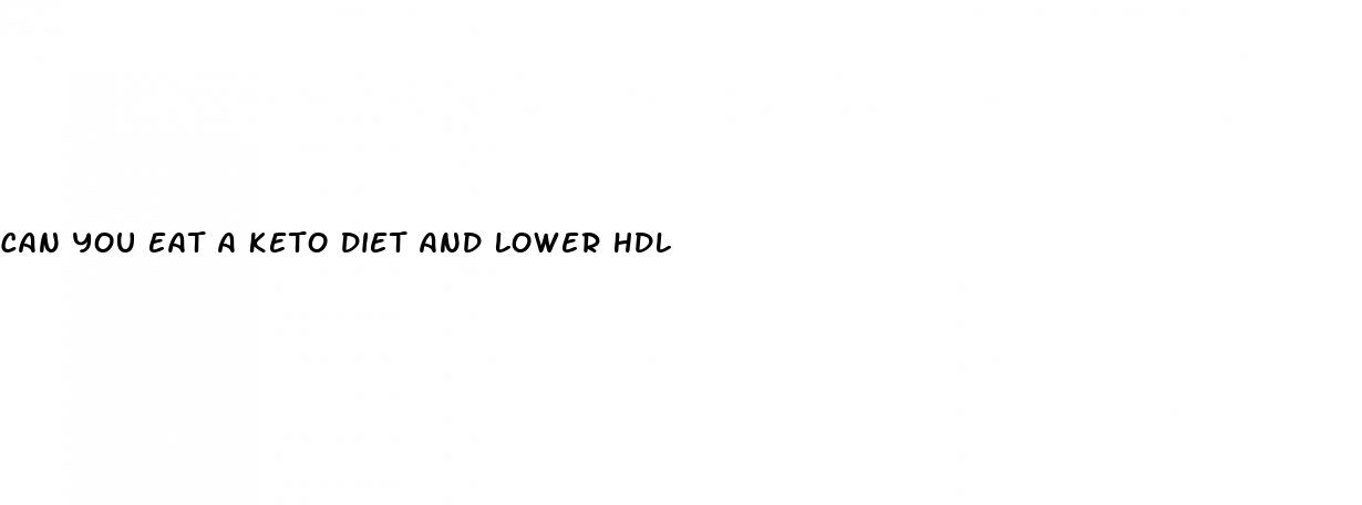 can you eat a keto diet and lower hdl