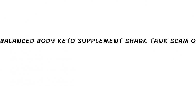 balanced body keto supplement shark tank scam or legit