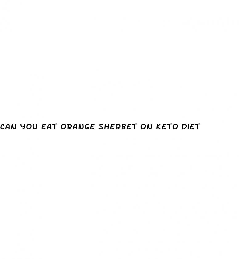 can you eat orange sherbet on keto diet