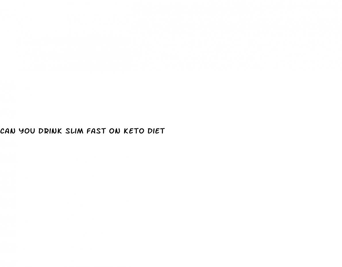 can you drink slim fast on keto diet