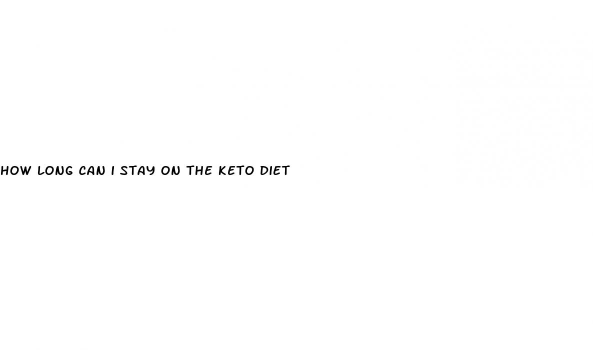 how long can i stay on the keto diet