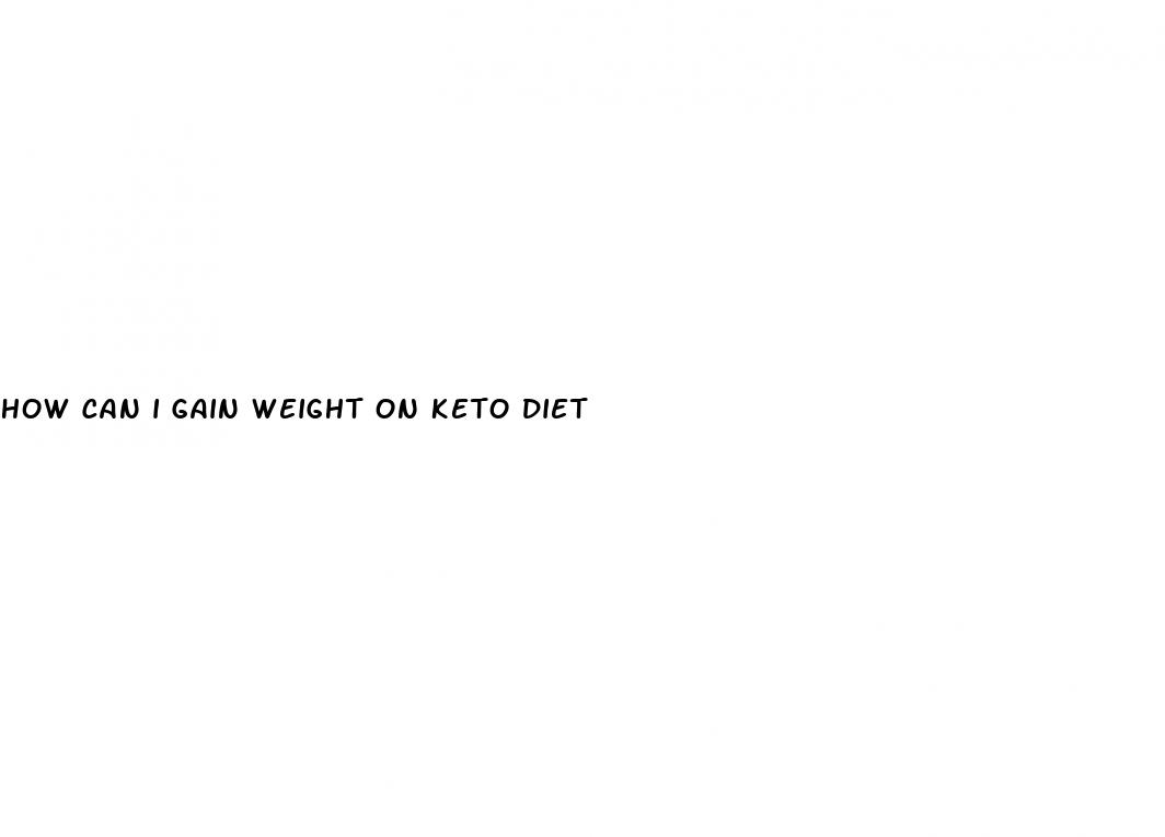 how can i gain weight on keto diet