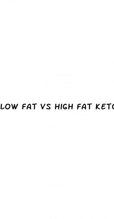 low fat vs high fat keto diet