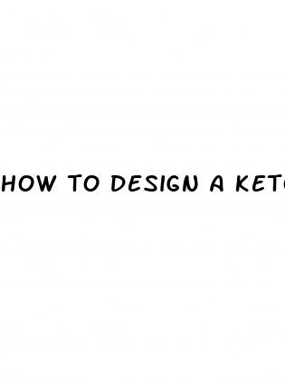 how to design a keto diet