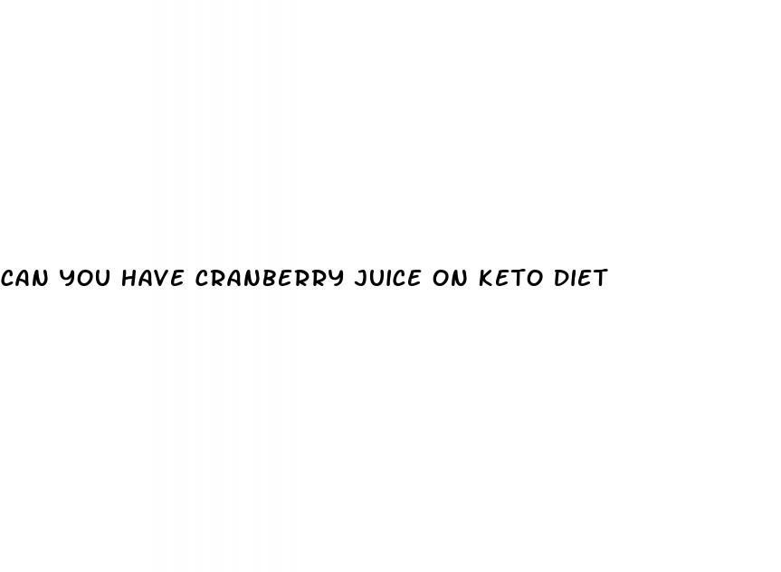 can you have cranberry juice on keto diet