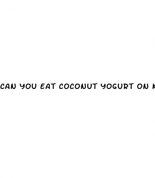 can you eat coconut yogurt on keto diet