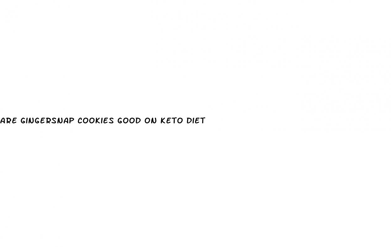 are gingersnap cookies good on keto diet