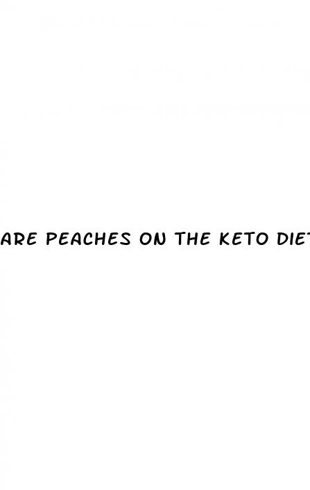 are peaches on the keto diet