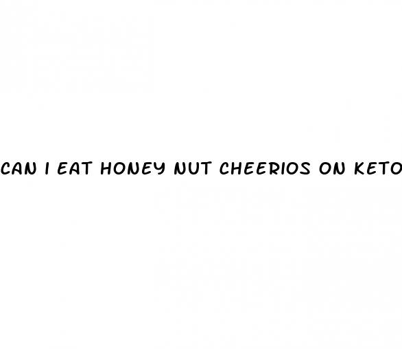 can i eat honey nut cheerios on keto diet