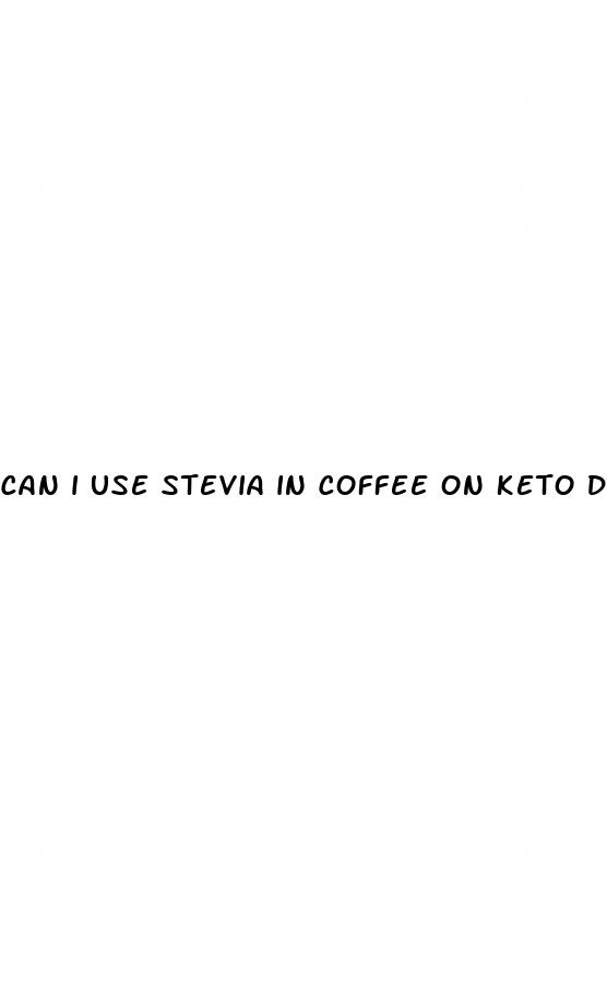 can i use stevia in coffee on keto diet