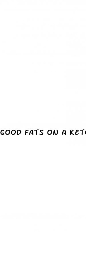 good fats on a keto diet