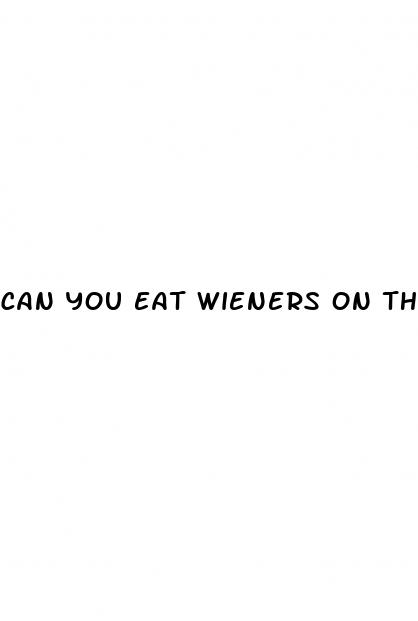 can you eat wieners on the keto diet